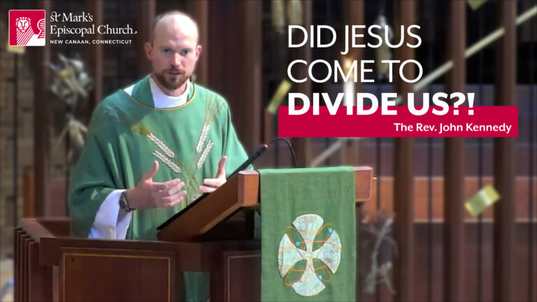 08.17.25 “Jesus: Peace or Division?” | The Rev. John Kennedy