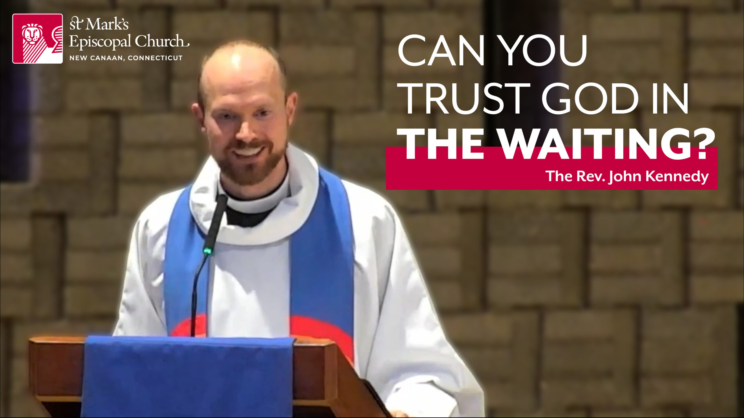 12.14.25 “Wait For It…” | The Rev. John Kennedy