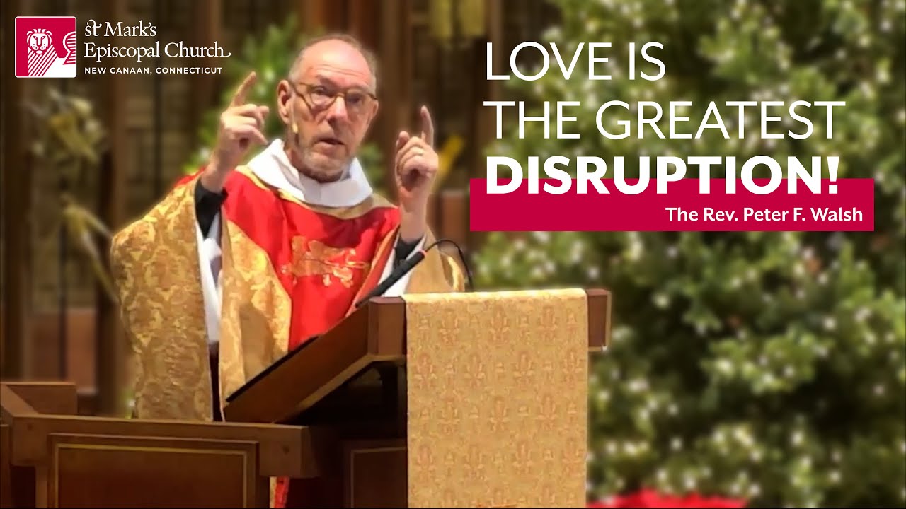 12.25.25 “The Most Disruptive Baby in the World” | The Rev. Peter F. Walsh