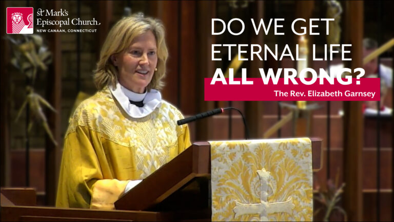05.17.26 “Are You Living Your Eternal Life?” | The Rev. Elizabeth Garnsey