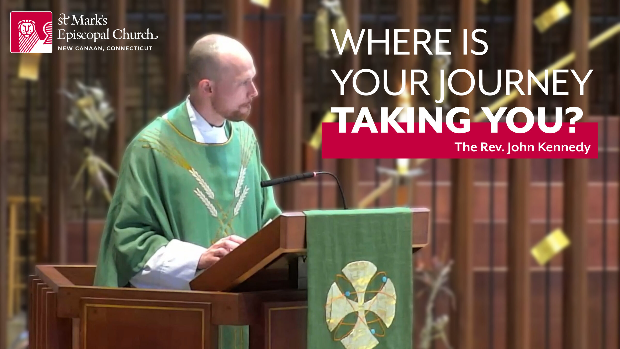 08.02.26 “A St. Mark’s Odyssey” | The Rev. John Kennedy